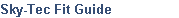 Sky-Tec Fit Guide
